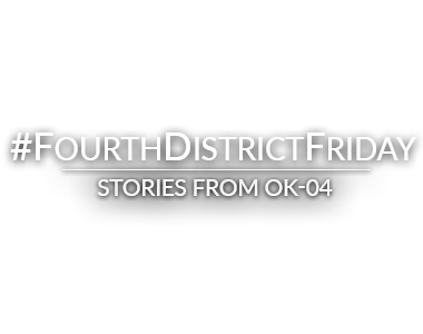#FourthDistrictFriday, stories from the 4th district of Oklahoma