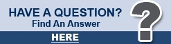 Have a Question? Find an answer here