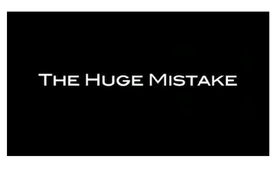 11-13-09_The_Huge_Mistake