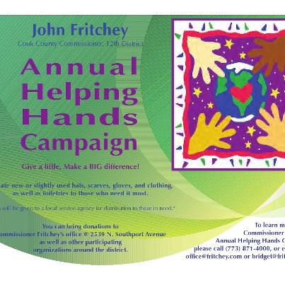Photo: We're proud to announce our District Office is a donation site for Cook County Commissioner John Fritchey's Annual Helping Hands Campaign.  If you'd like to donate items for those in need this holiday season, we are located at 3742 W. Irving Park Road in Chicago.