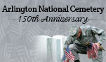 Arlington National Cemetery, 150th Anniversary banner.