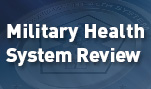 Military Health System Review