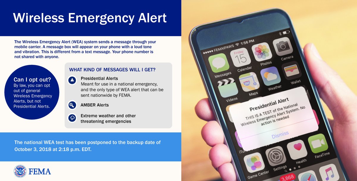 A graphic showing a phone that has a Presidential Alert on the screen. On the left hand side is information aout the Wireless Emergency Alert test, which will send a message through your mobile carrier to your phone. This is different from a text message and your phone number will not be shared. You can't opt out of Presidential Alert. The Alerts has been postponed to the backup date of October 3, 2018 at 2:18 PM EDT