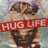 Hug Life!