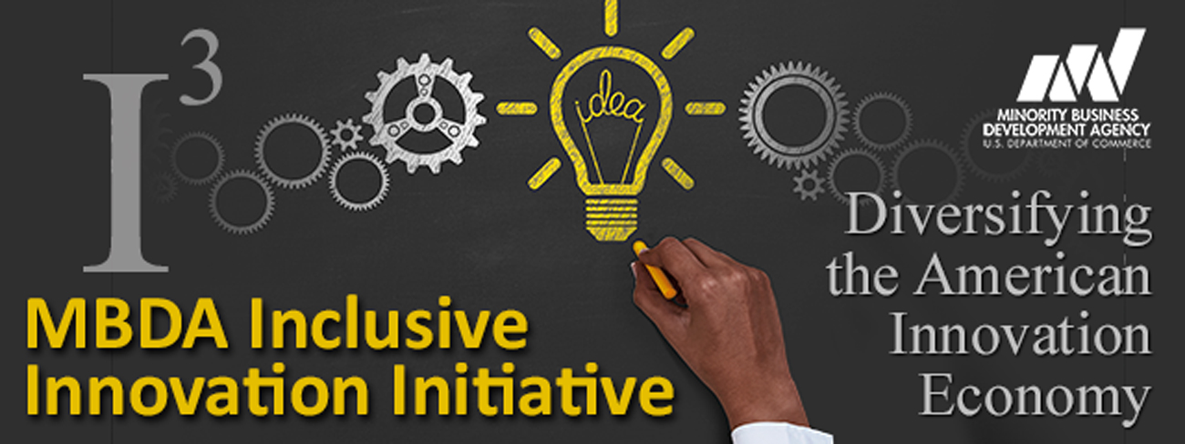 About MBDA Inclusive Innovation Initiative - Diversifying the American Innovation Economy 