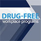 Drug-Free Workplace Programs