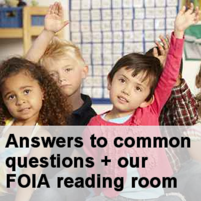 Answers to common questions + our FOIA reading room