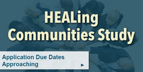 HEALing Communities Study: Application Due Dates Approaching