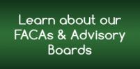 Learn about our FACAs and Advisory Boards