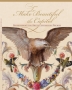 To Make Beautiful the Capitol: Rediscovering the Art of Constantino Brumidi