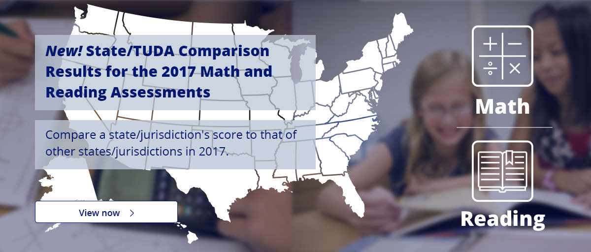 New! State/TUDA Comparison Results for the 2017 Math and Reading Assessment. Compare a state/jurisdiction's score to that of other states/jurisdictions in 2017. View now