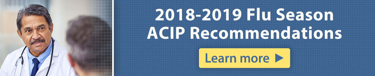 2018-19 Flu Season ACIP Recommendations