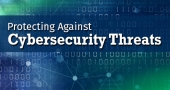 Protecting against cybersecurity threats
