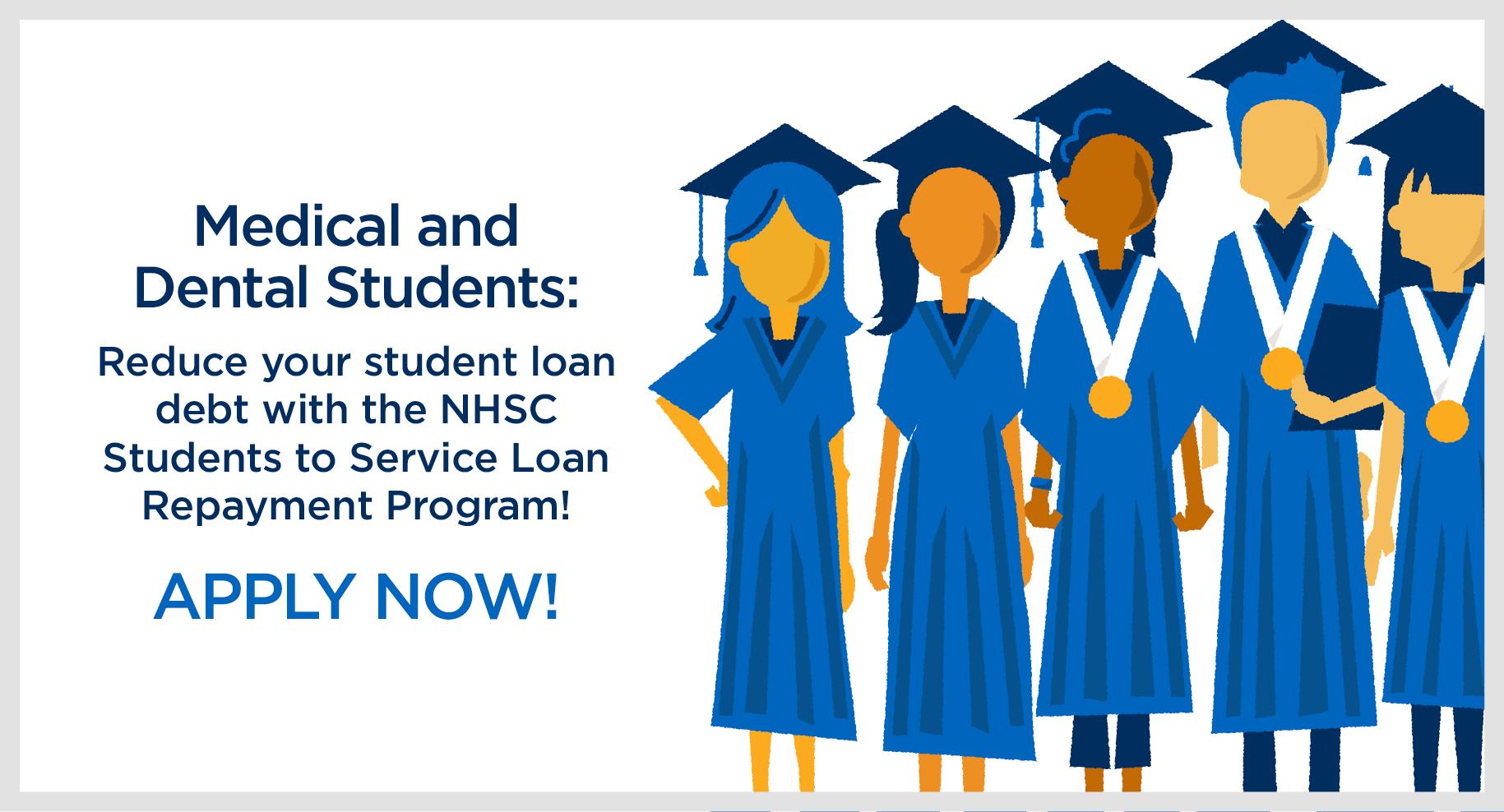 Medical and dental students: Reduce your student loan debt with the NHSC Students to Service Loan Repayment Program