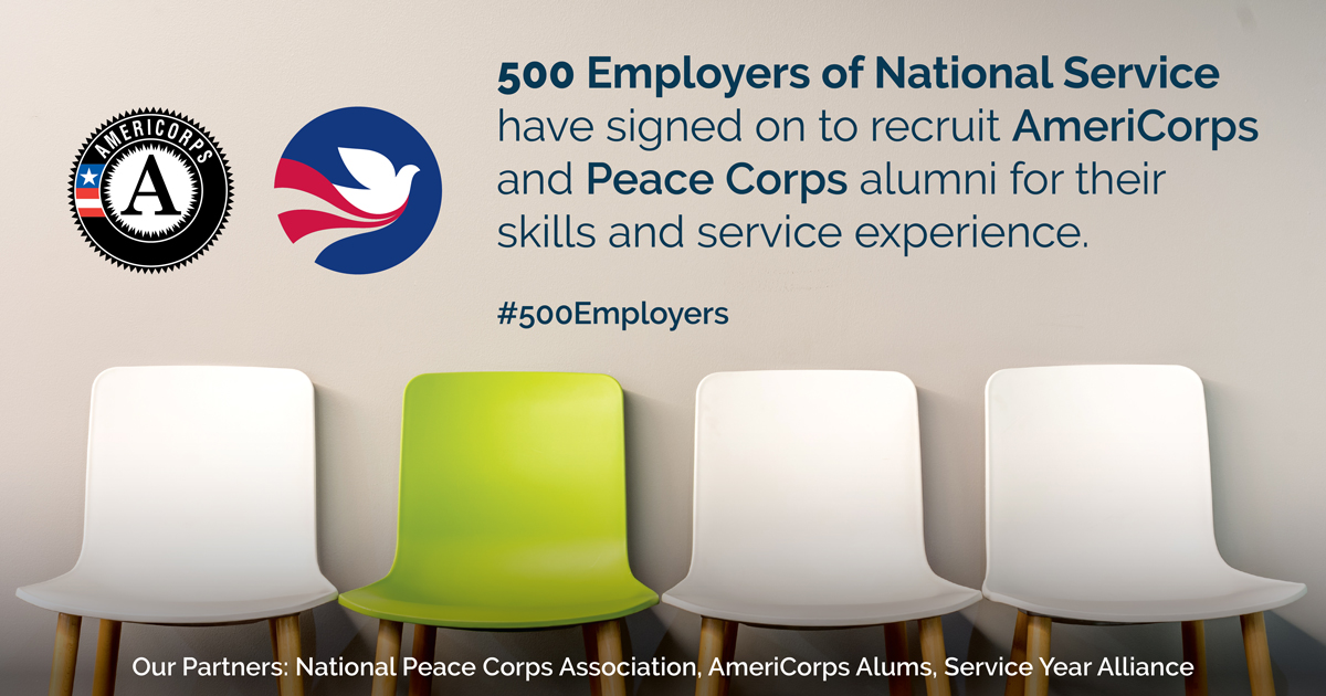 500 employers of national service have signed on to recruit AmeriCorps and Peace Corps alumni for their skills and service experience. hashtag 500 employers.