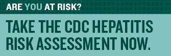 Are you at risk? Take the CDC hepatitis risk assessment now.
