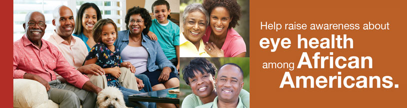 Help raise awareness about eye health among African Americans.