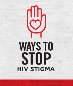 Ways To Stop HIV Stigma