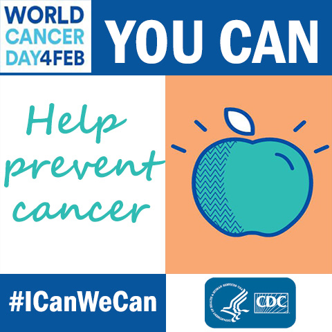 World Cancer Day February 4. You can help prevent cancer. #ICanWeCan