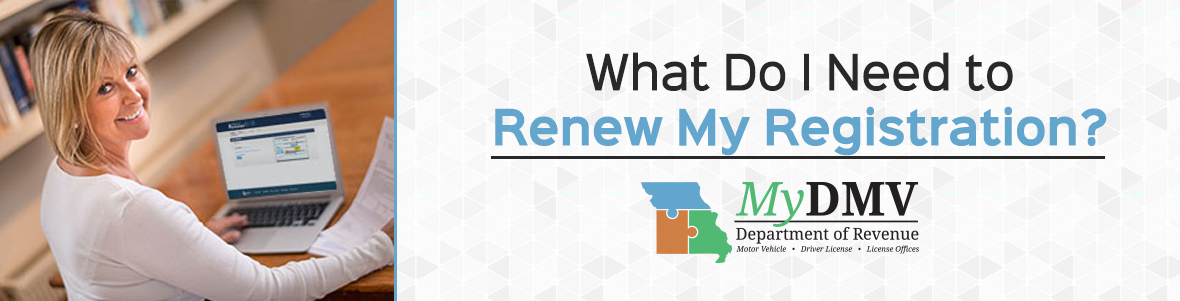 What Do I Need to Renew My Registration?