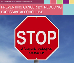 Promising Practices for Cancer Prevention and Survivorship: Preventing Cancer by Reducing Excessive Alcohol