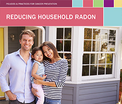 Policies and Practices for Cancer Prevention Reducing Household Radon.