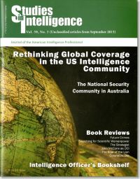 Studies in Intelligence: Journal of the American Intelligence Professional, V. 59, No. 3 (Unclassified Articles From September 2015)