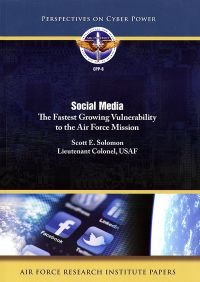 Social Media: The Fastest Growing Vulnerability to the Air Force Mission