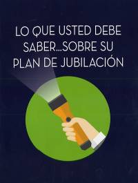 Lo Que Usted Debe Saber Sobre Su Plan de Jubilacion (Spanish Language Publication)