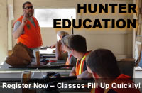 Click here to Register for a Hunter Education Class Today! Classes Fill Up Quickly!
