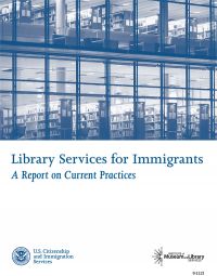 Library Services for Immigrants: A Report on Current Practices