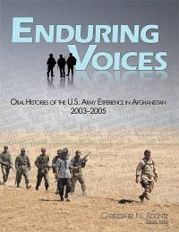 Enduring Voices: Oral Histories of the U.S. Army Experience in Afghanistan, 2003-2005