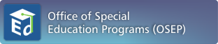 Button: Go to the ED Office of Special Education Programs (OSEP)