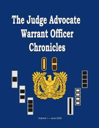The Judge Advocate Warrant Officer Chronicles Volume 1