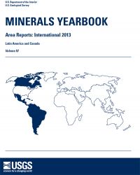 Minerals Yearbook, 2013, Area Reports: International, Volume 3, Latin America and Canada