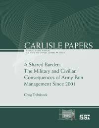 A Shared Burden: The Military and Civilian Consequences of Army Pain Management Since 2001