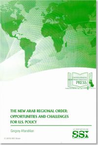 The New Arab Regional Order: Opportunities and Challenges for U.S. Policy