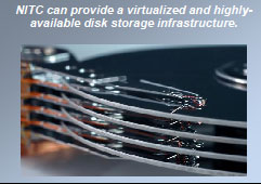 An image of a disk storage device. Text at the top of the image reads: NITC can provide a virtualized and highly available disk storage infrastructure