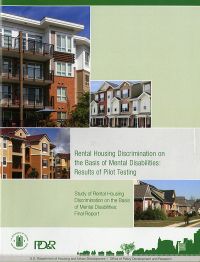 Rental Housing Discrimination on the Basis of Mental Disabilities: Resultts of Pilot Testing, Study of Rental Housing Discrimination on the Basis of Mental Disabilities: Final Report