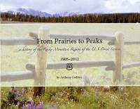 From Prairies to Peaks: A History of the Rocky Mountain Region of the U.S. Forest Service, 1905-2012