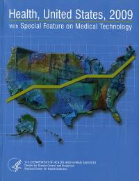 Health, United States, 2009: With Special Feature on Medical Technology