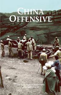 China Offensive: The U.S. Army Campaigns of World War II (Pamphlet)
