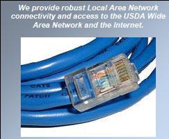 Image of blue network cable. Text reads: We provide robust Local Area Network connectivity and access to the USDA Wide Area Network and the Internet