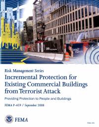 Incremental Protection for Existing Commercial Buildings From Terrorist Attack: Providing Protection to People and Buildings