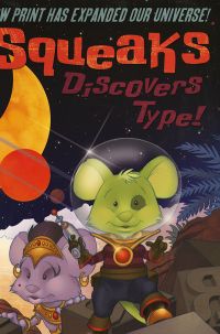 Squeaks Discovers Type: How Print Has Expanded Our Universe (Comic Book)