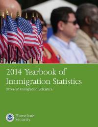 2014 Yearbook of Immigration Statistics
