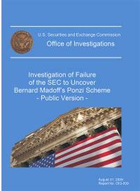 Investigation of Failure of the Securities and Exchange Commission To Uncover Bernard Madoff's Ponzi Scheme, Public Version