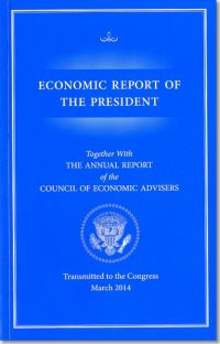 Economic Report of the President, Transmitted to the Congress March 2014 Together With the Annual Report of the Council of Economic Advisors