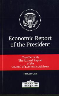 Economic Report of the President Together With the Annual Report of the Council of Economic Advisers February 2018