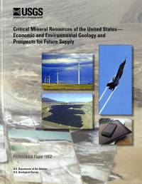 Critical Mineral Resources of the United States: Economic and Environmental Geology and Prospects for Future Supply